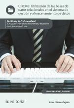 Utilización de las bases de datos relacionales en el sistema de gestión y almacenamiento de datos. ADGG0308 - Asistencia documental y de gestión en despachos y oficinas Utilización de las bases de datos relacionales en el sistema de gestión y almacenamiento de datos. ADGG0308 - Asistencia documental y de gestión en despachos y oficinas