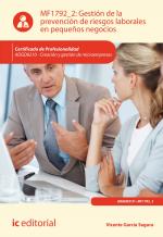 Gestión de la prevención de riesgos laborales en pequeños negocios. ADGD0210 Creación y gestión de microempresas - Contenido online 3.1 Gestión de la prevención de riesgos laborales en pequeños negocios. ADGD0210 Creación y gestión de microempresas - Contenido online 3.1