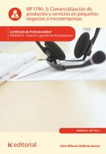 Comercialización de productos y servicios en pequeños negocios o microempresas. ADGD0210 - Creación y gestión de microempresas - contenido online 3.1 Comercialización de productos y servicios en pequeños negocios o microempresas. ADGD0210 - Creación y gestión de microempresas - contenido online 3.1