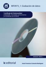Grabación de datos. ADGG0208 - Actividades Administrativas en la relación con el cliente - contenido online 3.1 Grabación de datos. ADGG0208 - Actividades Administrativas en la relación con el cliente - contenido online 3.1