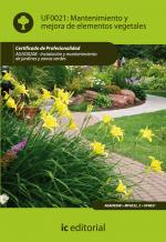 Mantenimiento y mejora de elementos vegetales. AGAO0208 - Instalación y mantenimiento de jardines y zonas verdes - contenido online 3.1 Mantenimiento y mejora de elementos vegetales. AGAO0208 - Instalación y mantenimiento de jardines y zonas verdes - contenido online 3.1