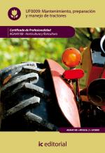 Mantenimiento, preparación y manejo de tractores. AGAH0108 - Horticultura y floricultura - contenido online 3.1 Mantenimiento, preparación y manejo de tractores. AGAH0108 - Horticultura y floricultura - contenido online 3.1