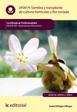 Siembra y trasplante de cultivos hortÃcolas y flor cortada. AGAH0108 - Horticultura y floricultura - contenido online 3.1 Siembra y trasplante de cultivos hortícolas y flor cortada. AGAH0108 - Horticultura y floricultura - contenido online 3.1