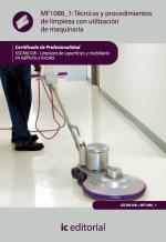 Técnicas y procedimientos de limpieza con utilización de maquinaria. SSCM0108 - Limpieza de superficies y mobiliario en edificios y locales - contenido online 3.1 Técnicas y procedimientos de limpieza con utilización de maquinaria. SSCM0108 - Limpieza de superficies y mobiliario en edificios y locales - contenido online 3.1