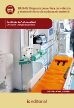 Diagnosis preventiva del vehÃculo y mantenimiento de su dotación material. SANT0208 - Transporte sanitario - contenido online 3.1 Diagnosis preventiva del vehículo y mantenimiento de su dotación material. SANT0208 - Transporte sanitario - contenido online 3.1