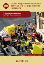 Aseguramiento del entorno de trabajo para el equipo asistencial y el paciente. SANT0208 - Transporte sanitario - contenido online 3.1 Aseguramiento del entorno de trabajo para el equipo asistencial y el paciente. SANT0208 - Transporte sanitario - contenido online 3.1
