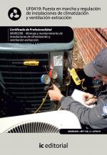 Puesta en marcha y regulación de instalaciones de climatización y ventilación-extracción. IMAR0208 - Montaje y mantenimiento de instalaciones en climatización y ventilación-extracción Puesta en marcha y regulación de instalaciones de climatización y ventilación-extracción. IMAR0208 - Montaje y mantenimiento de instalaciones en climatización y ventilación-extracción