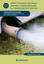 Prevención de riesgos laborales y medioambientales en mantenimiento de vehÃculos. TMVG0409 - Mantenimiento del motor y sus sistemas auxiliares - contenido online 3.1 Prevención de riesgos laborales y medioambientales en mantenimiento de vehículos. TMVG0409 - Mantenimiento del motor y sus sistemas auxiliares - contenido online 3.1