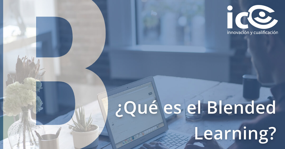 Blended Learning: Origen E Importancia | Innovación Y Cualificación