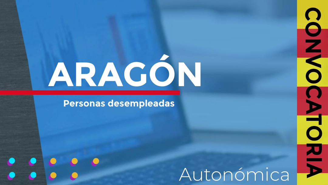 Aragón convoca ayudas para financiar la realización de acciones formativas destinadas a personas desempleadas en esta comunidad